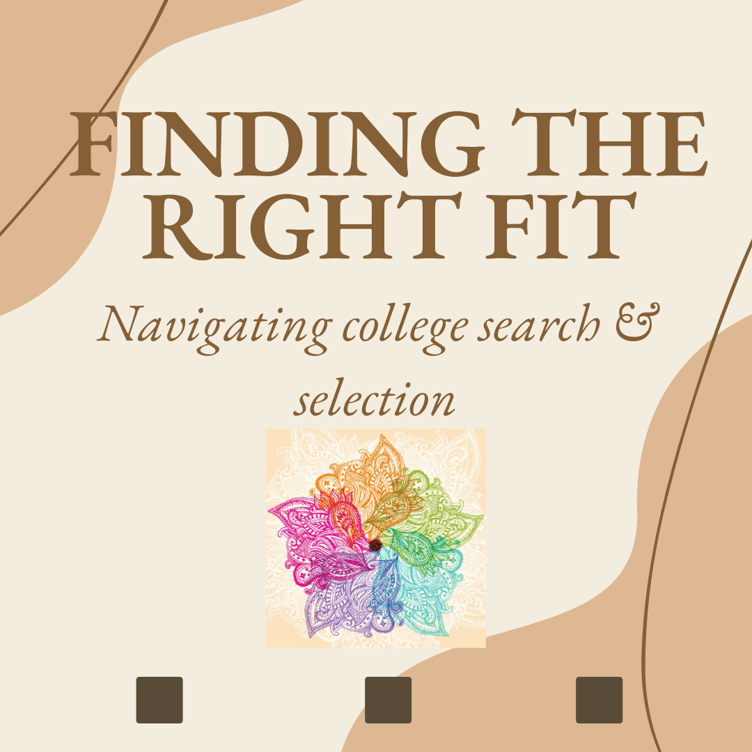 Finding the right fit: Navigating the college search and selection process